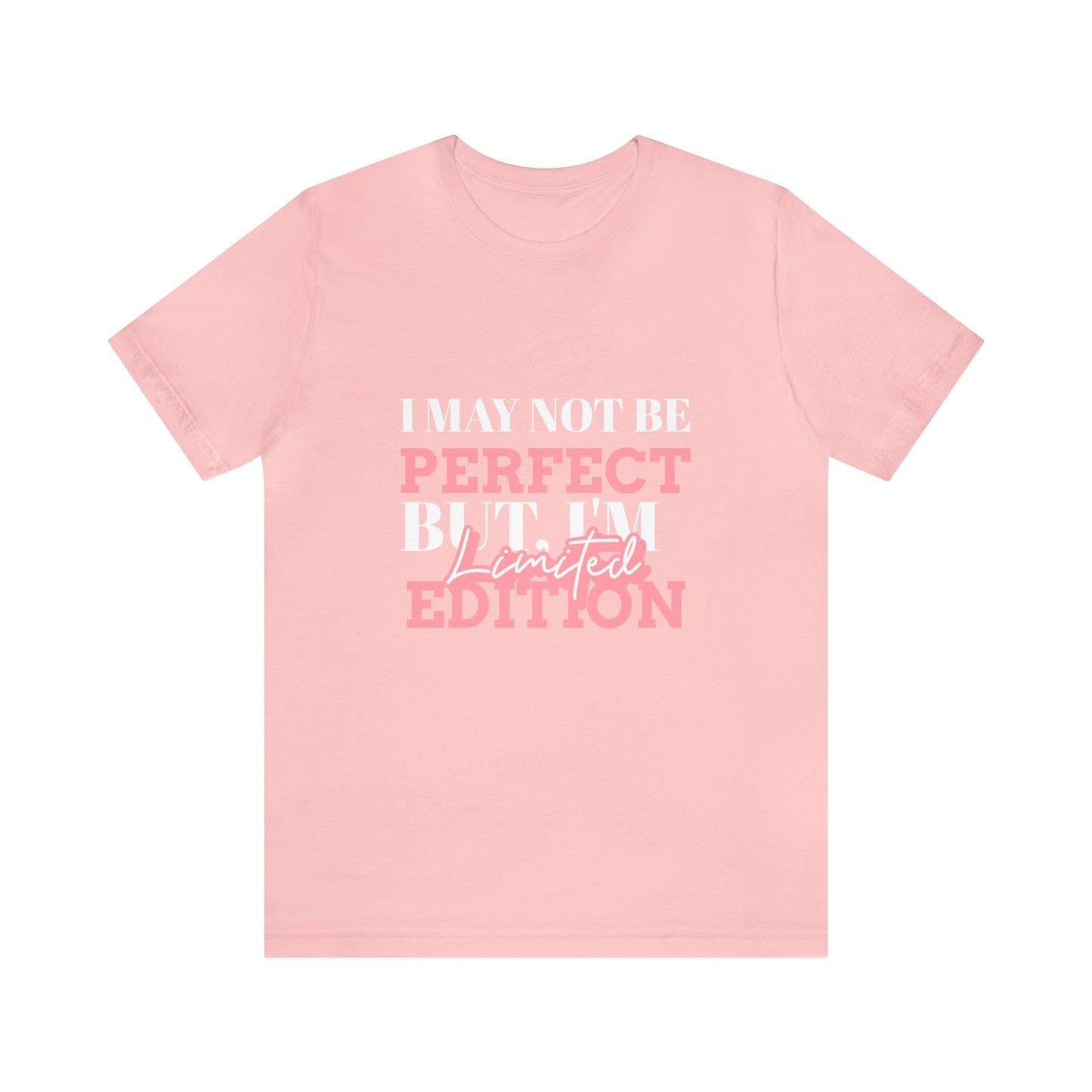 I MAY NOT BE PERFECT BUT, I'M EDITION Limited (Classic unisex Shirts)