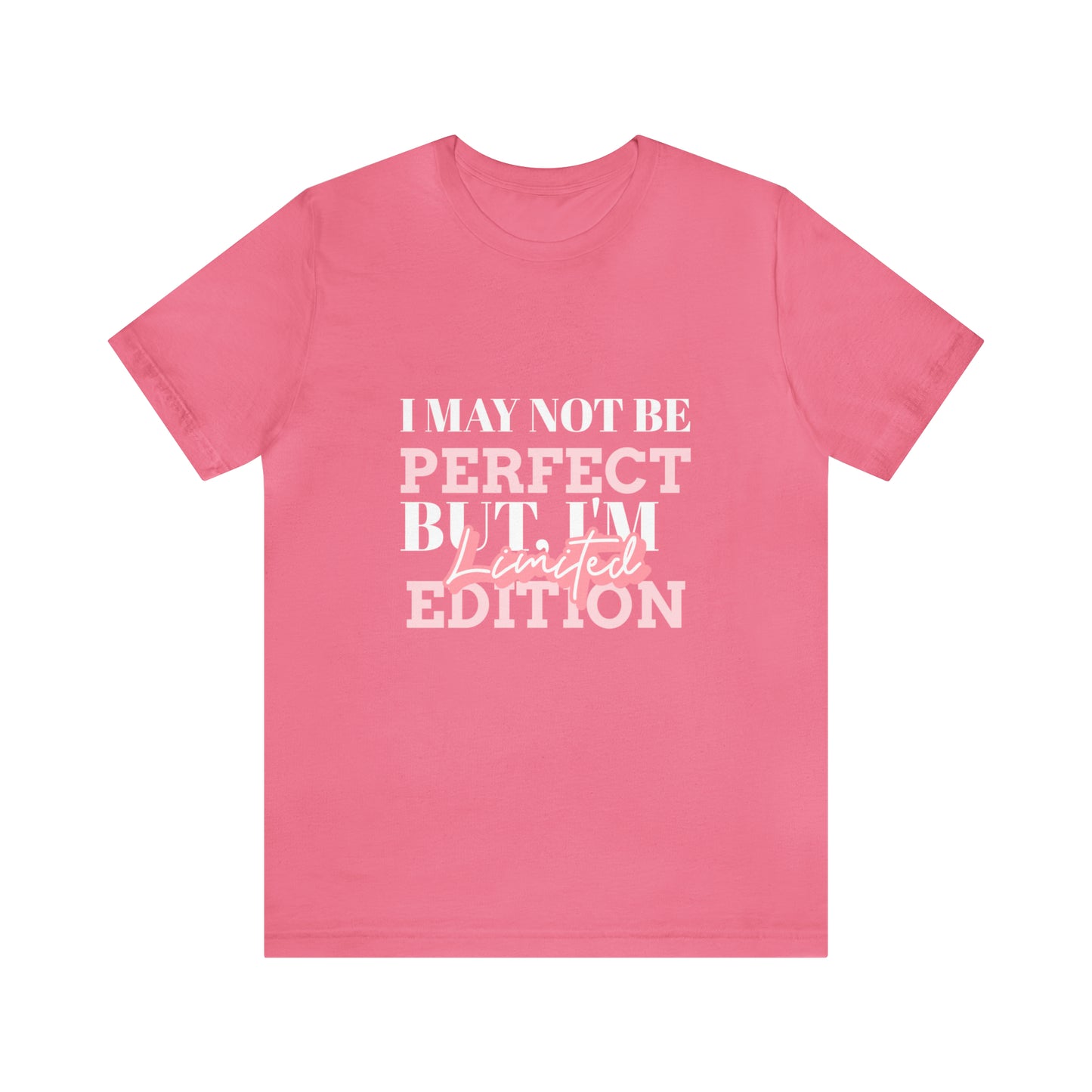 I MAY NOT BE PERFECT BUT, I'M EDITION Limited (Classic unisex Shirts)
