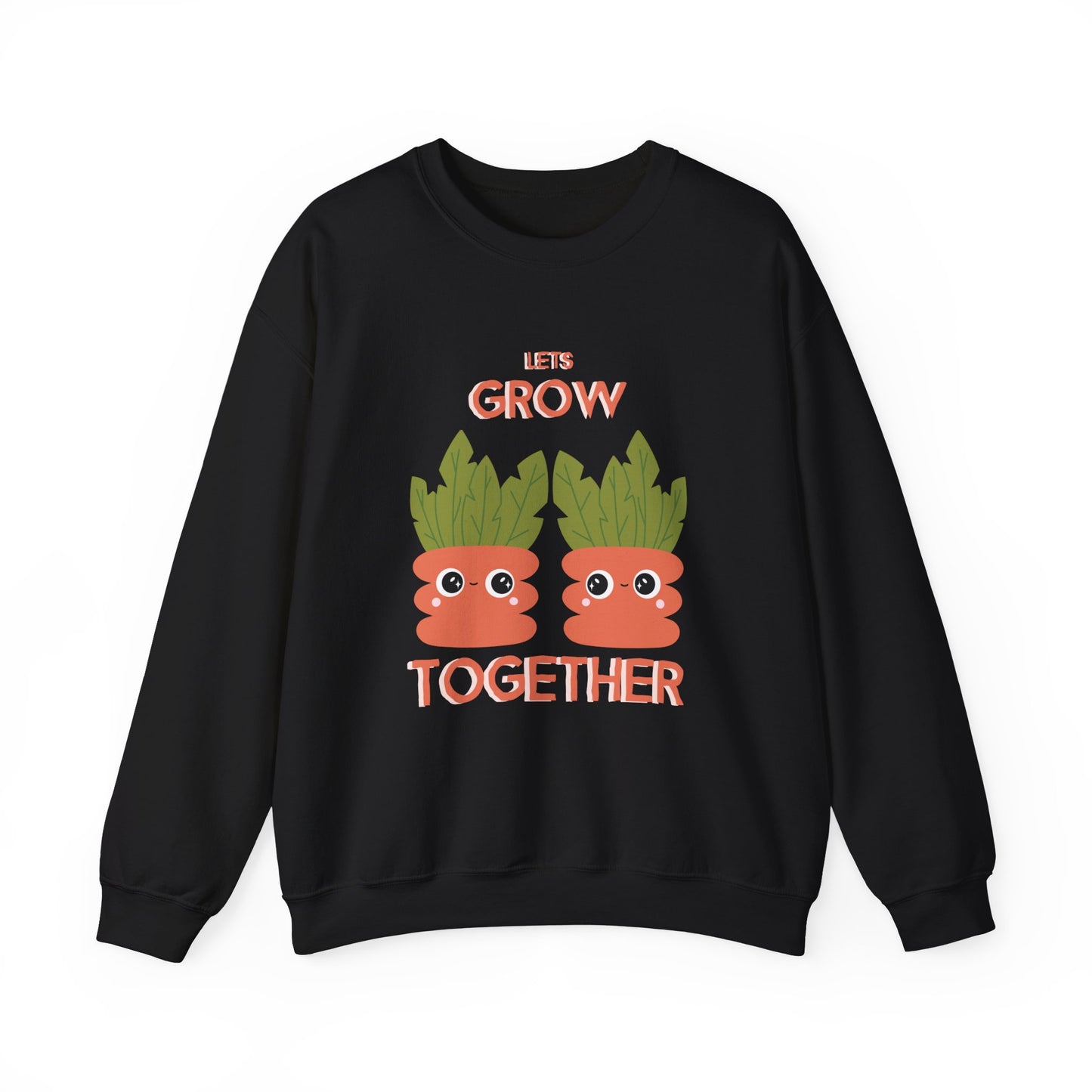 Lets Grow Together (Unisex Sweatshirt)