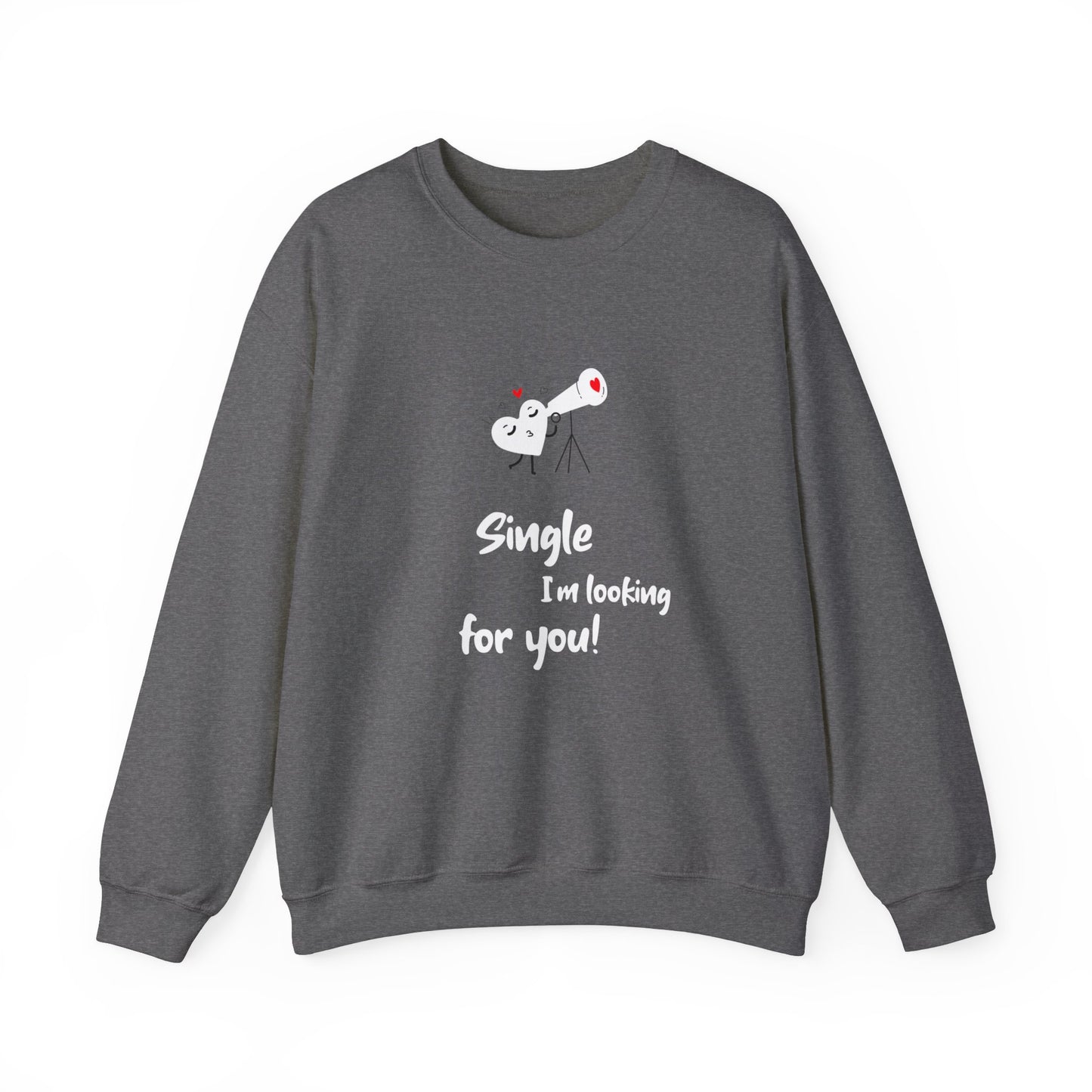 Single I'm looking for you! (Unisex Sweatshirt)