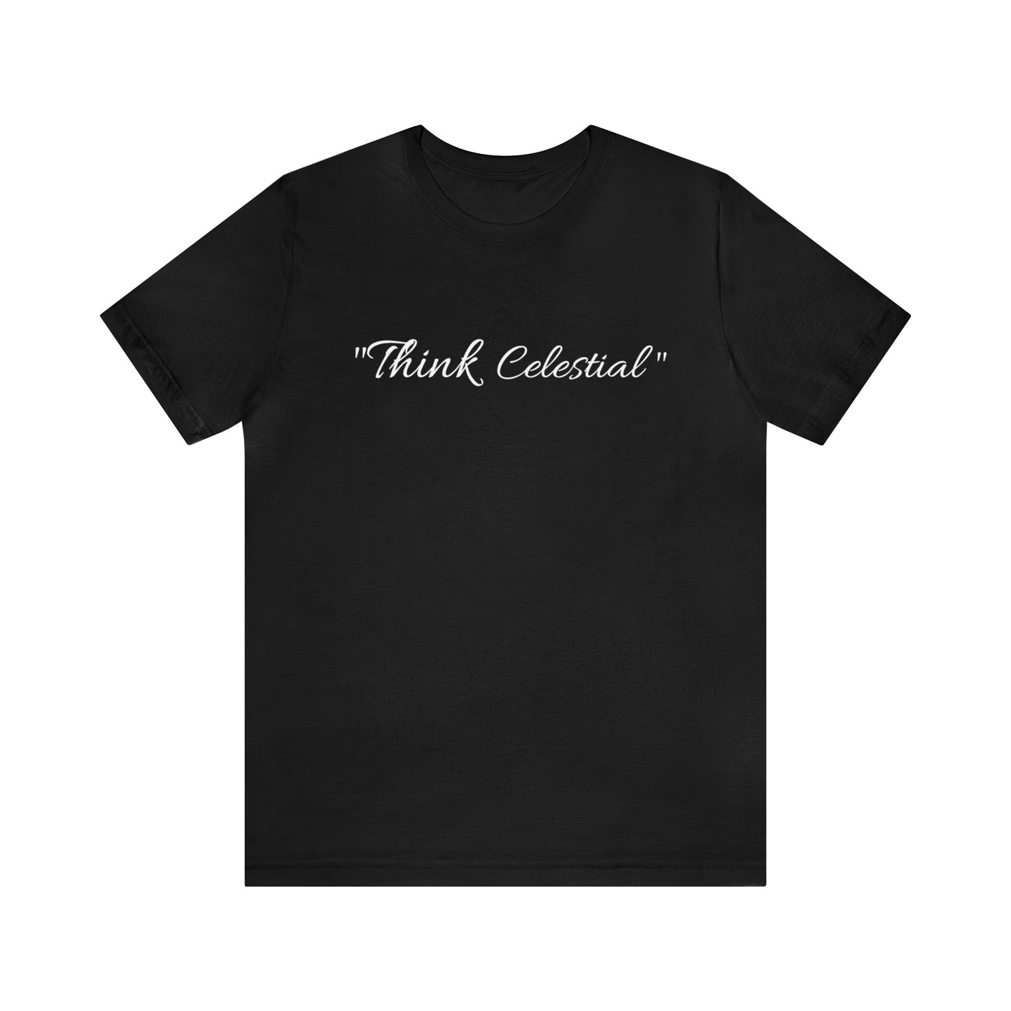 "Think Celestial"(Unisex T-Shirt)