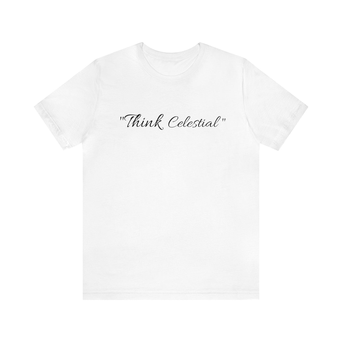 "Think Celestial"(Unisex T-Shirt)