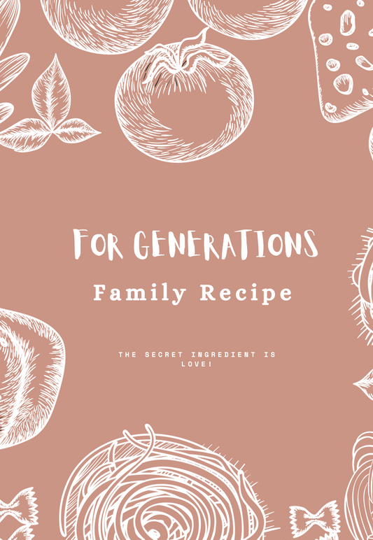 FOR GENERATIONS FAMILY RECIPE (PRINTABLE)